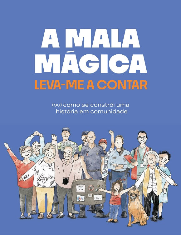 Mala Mágica - Leva-me a contar: (ou) como se constrói uma história em comunidade
