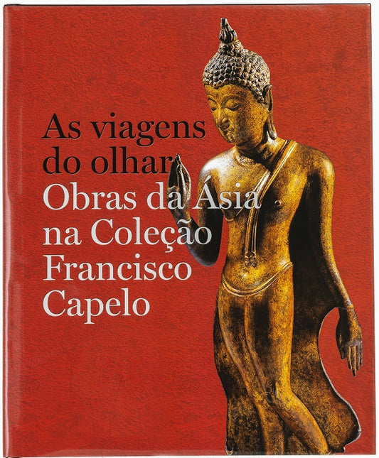 Travel Catalog - Works of Asia in the Francisco Capelo Collection