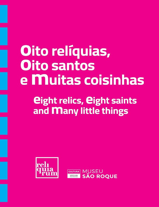 Catálogo da exposição "Oito relíquias, Oito Santos e muitas coisinhas"