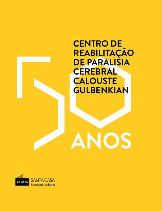 50 anos do Centro de Reabilitação de Paralisia Cerebral Calouste Gulbenkian