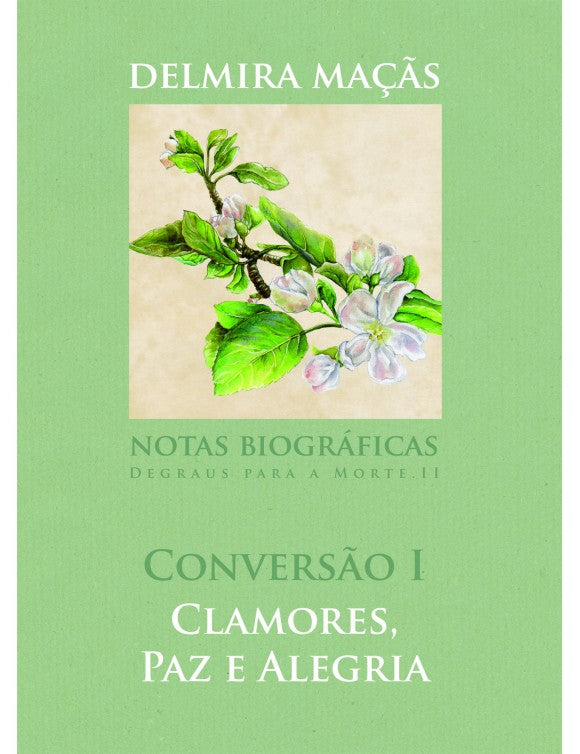 Conversão I : Clamores, paz e alegria