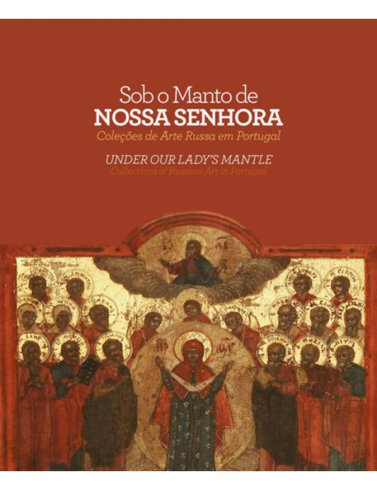 Sob o Manto de Nossa Senhora – Coleções de arte russa em Portugal