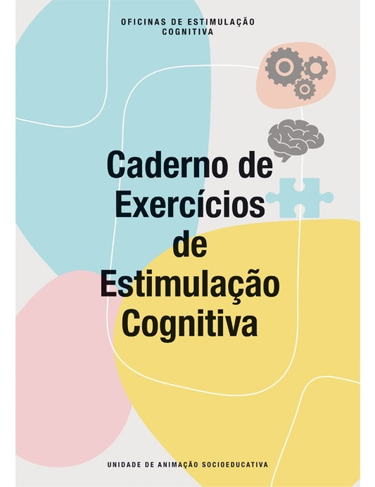 Oficinas de Estimulação Cognitiva - Cadernos de Exercícios de Estimulação Cognitiva