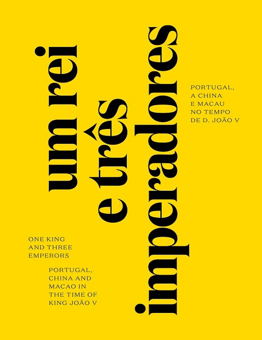 One King and Three Emperors. Portugal, China and Macau in the time of D. João V