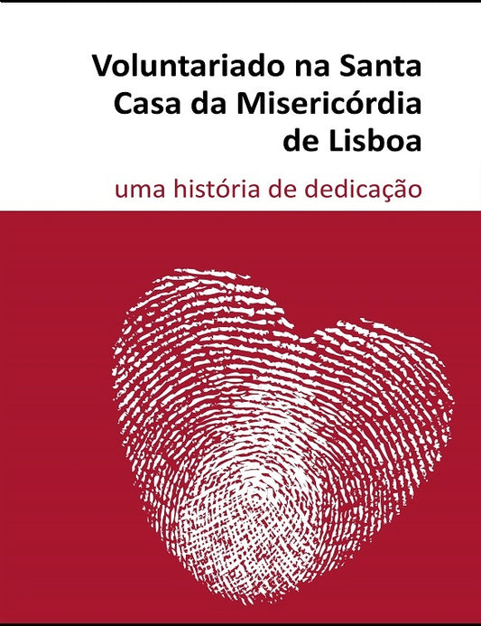 Voluntariado na Santa Casa da Misericórdia de Lisboa - uma história de dedicação