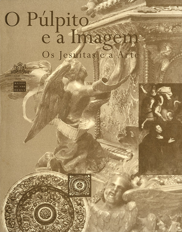 O Púlpito e a Imagem: Os Jesuítas e a Arte
