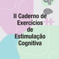 Cadernos de Exercícios de Estimulação Cognitiva