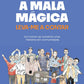 Mala Mágica - Leva-me a contar: (ou) como se constrói uma história em comunidade