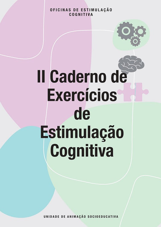 Cadernos de Exercícios de Estimulação Cognitiva - Volume II