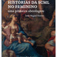 Histórias da Santa Casa da Misericórdia Lisboa no Feminino. Uma primeira abordagem