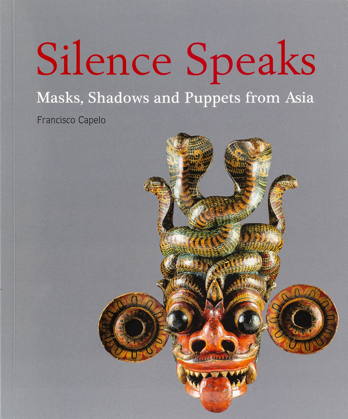 Silence Speakes- Masks, Shadows and Puppets from Asia