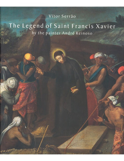 A Lenda de São Francisco Xavier, pelo Pintor André Reinoso