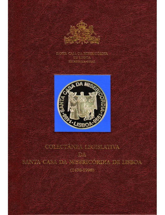 Colectânea Legislativa da Santa Casa da Misericórdia de Lisboa (1498-1998)