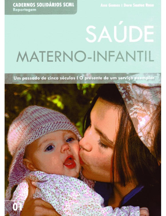 Saúde Materno-Infantil. Um passado de cinco séculos. O presente de um serviço exemplar