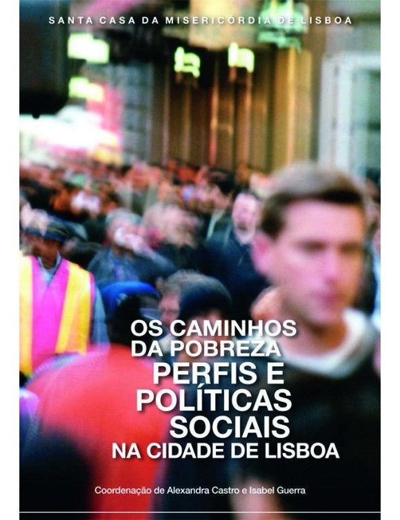 The Paths of Poverty: Profiles and Social Policies in the City of Lisbon