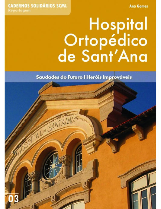 Orthopedic Hospital of Sant'Ana. Greetings from the Future. Unlikely Heroes