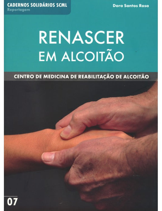 Reborn in Alcoitão. Alcoitão Rehabilitation Medicine Center