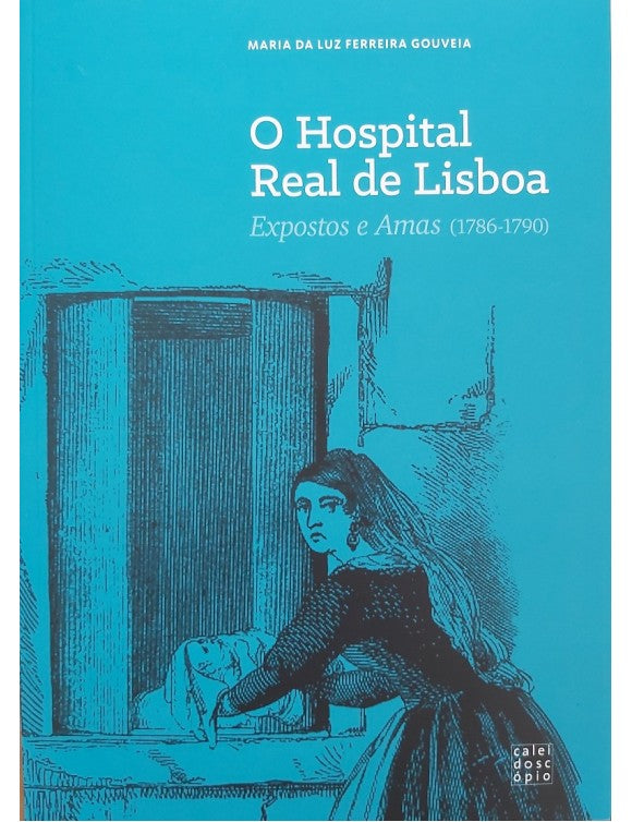 O Hospital real de Lisboa - Expostos e amas (1786-1790)