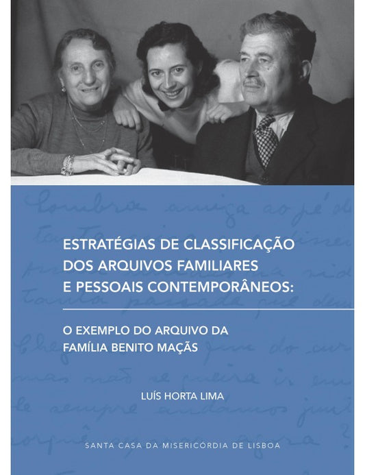 Estratégias de Classificação dos Arquivos Familiares e Pessoais Contemporâneos: o exemplo do arquivo da família Benito Maçãs