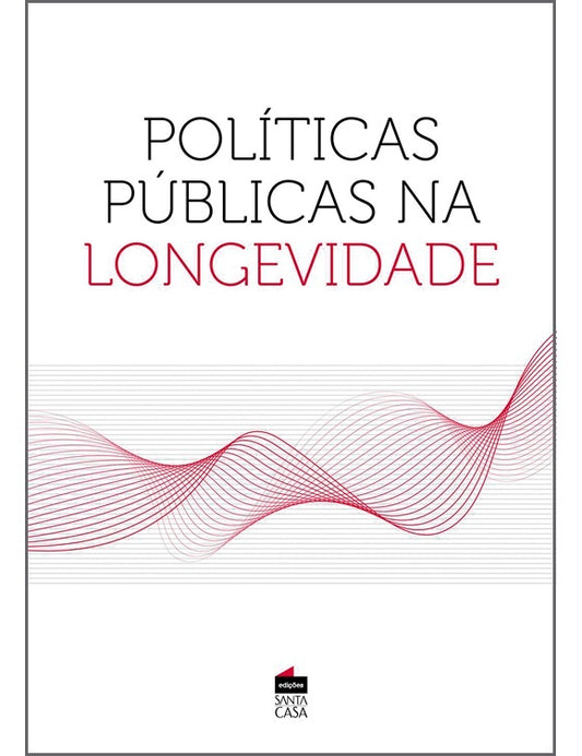 POLÍTICAS PÚBLICAS NA LONGEVIDADE - Workshop Políticas Públicas na Longevidade